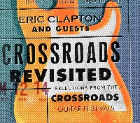 Crossroads Revisited: Selections From The Crossroads Guitar Festival