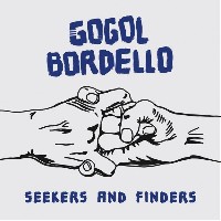 Gogol Bordello: Seekers and Finders Gogol Bordello: Seekers and Finders