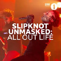 Slipknot Unmasked: All Out Life Slipknot Unmasked: All Out Life