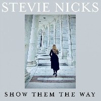 Stevie Nicks: Show Them the Way Stevie Nicks: Show Them the Way