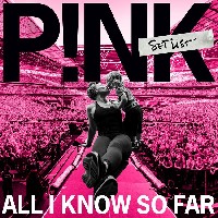 P!nk: All I Know So Far - Setlist