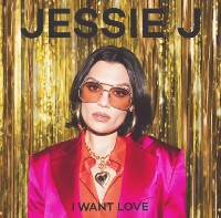 Jessie J : I Want Love