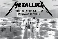 Metallica: The Black Album in Black & White Metallica: The Black Album in Black & White
