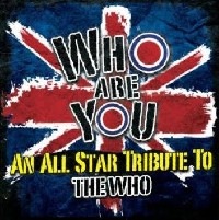 (The) Who Are You - All Star Tribute...!