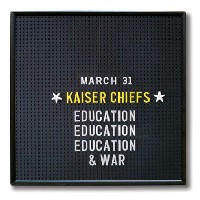 Kaiser Chiefs: Education, Education, Education & War Kaiser Chiefs: Education, Education, Education & War